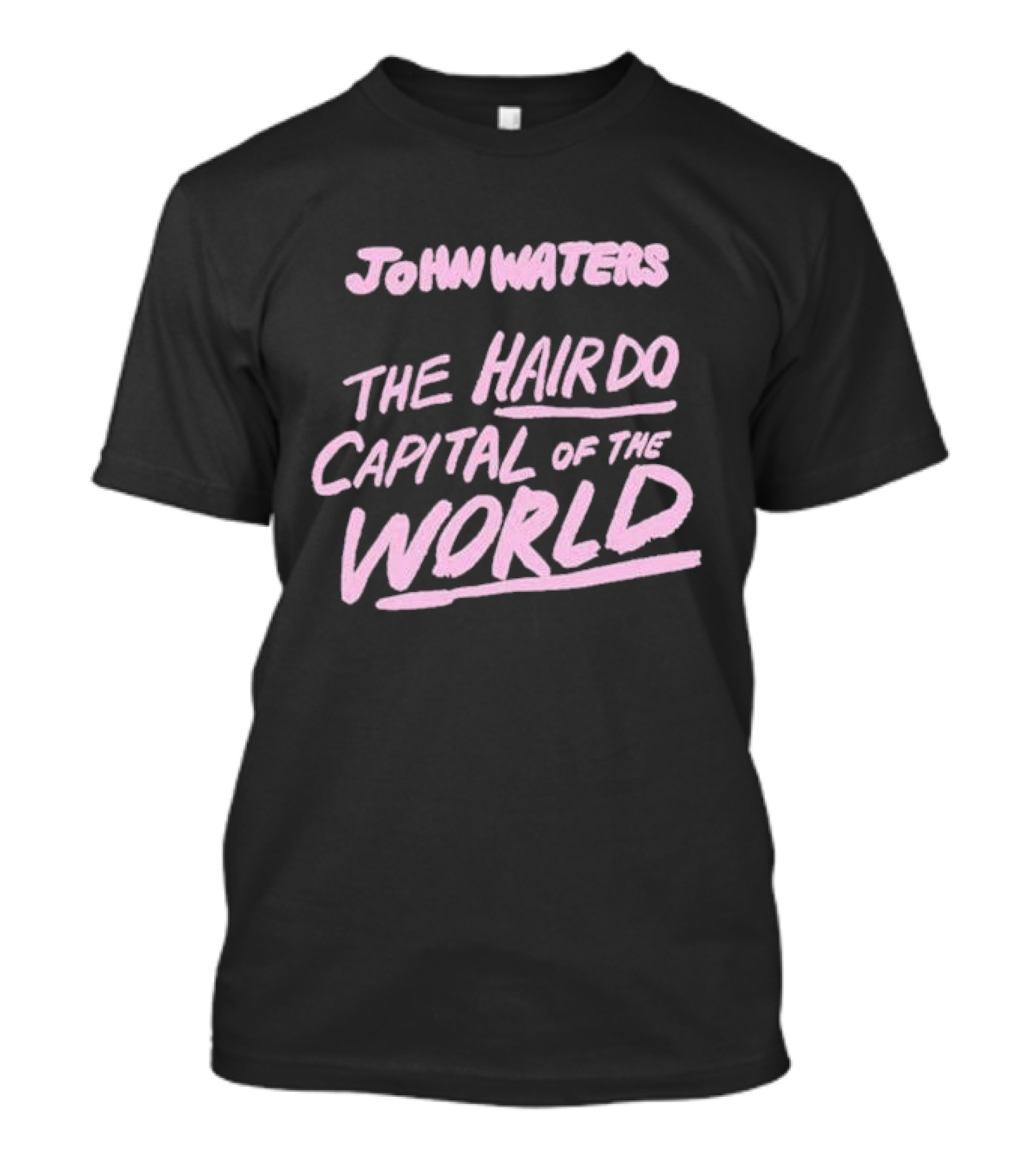 John Waters The Hairdo Capital Of The World T-Shirt