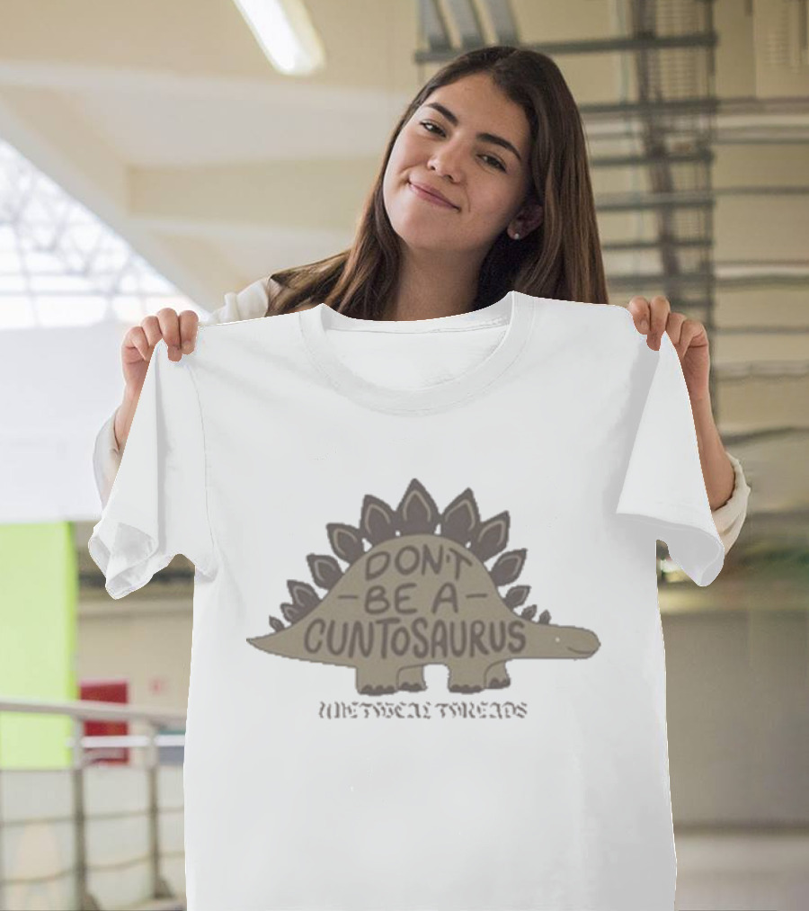 Don’t Be A Cuntosaurus WittyTee Threads Stegosaurus Humor T-Shirt