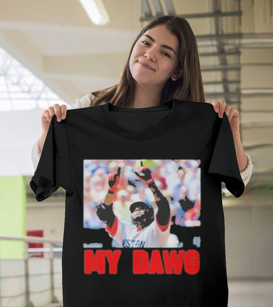 Big Papi My Dawg Boston Sports Baseball My Dawg T-Shirt