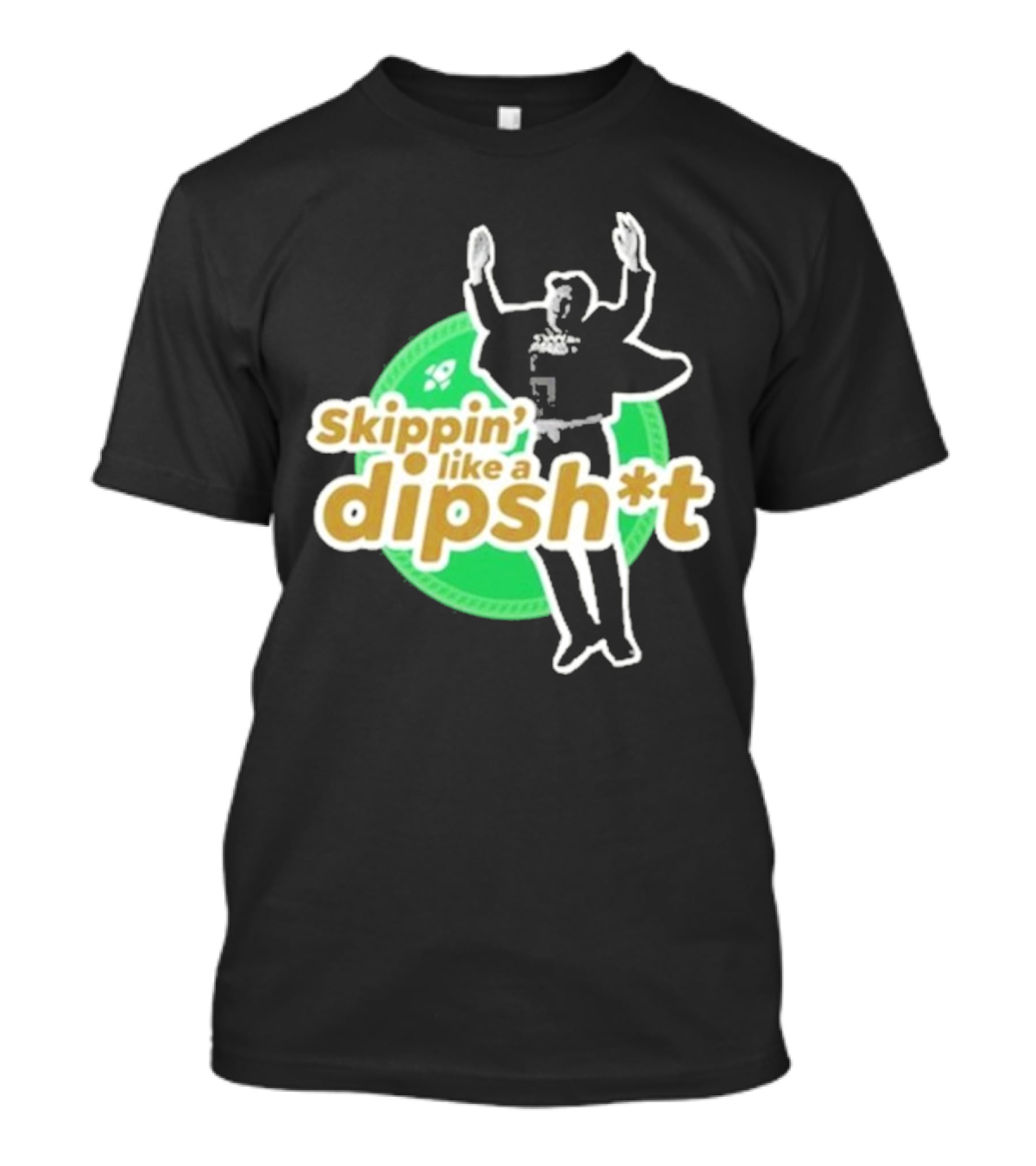 Skippin’ Like A Dipsh*t Hawk Dance Jumping T-Shirt