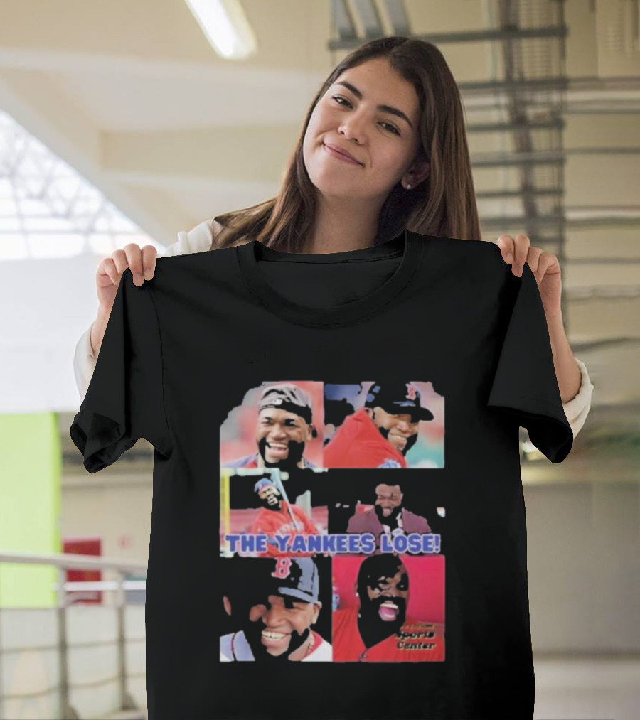 David Ortiz The Yankees Lose Sports Center T-Shirt