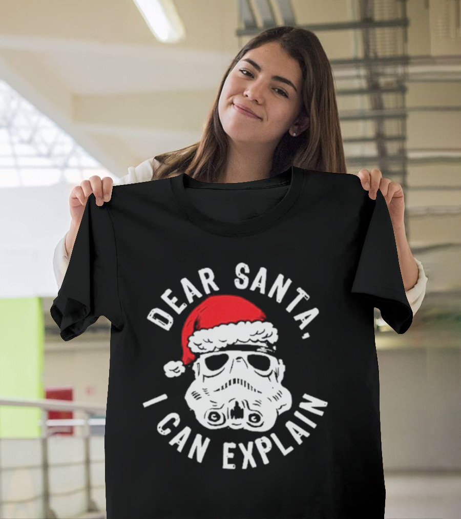 Star Wars Stormtrooper Christmas Dear Santa I Can Explain T-Shirt