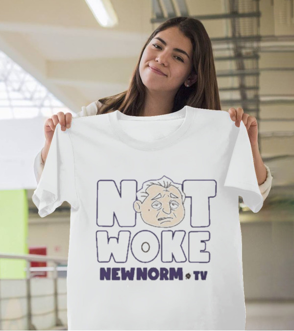 Not Woke New Norm Newnorm TV T-Shirt