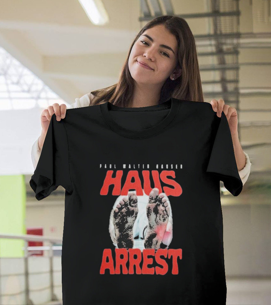 Paul Walter Hauser Haus Arrest Feet T-Shirt