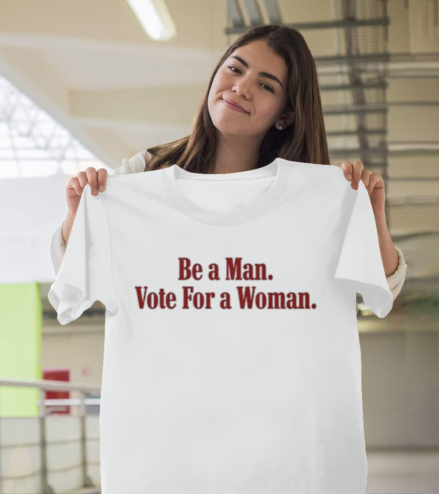 Doc Rivers Empowering Message Be A Man Vote For A Woman T-Shirt