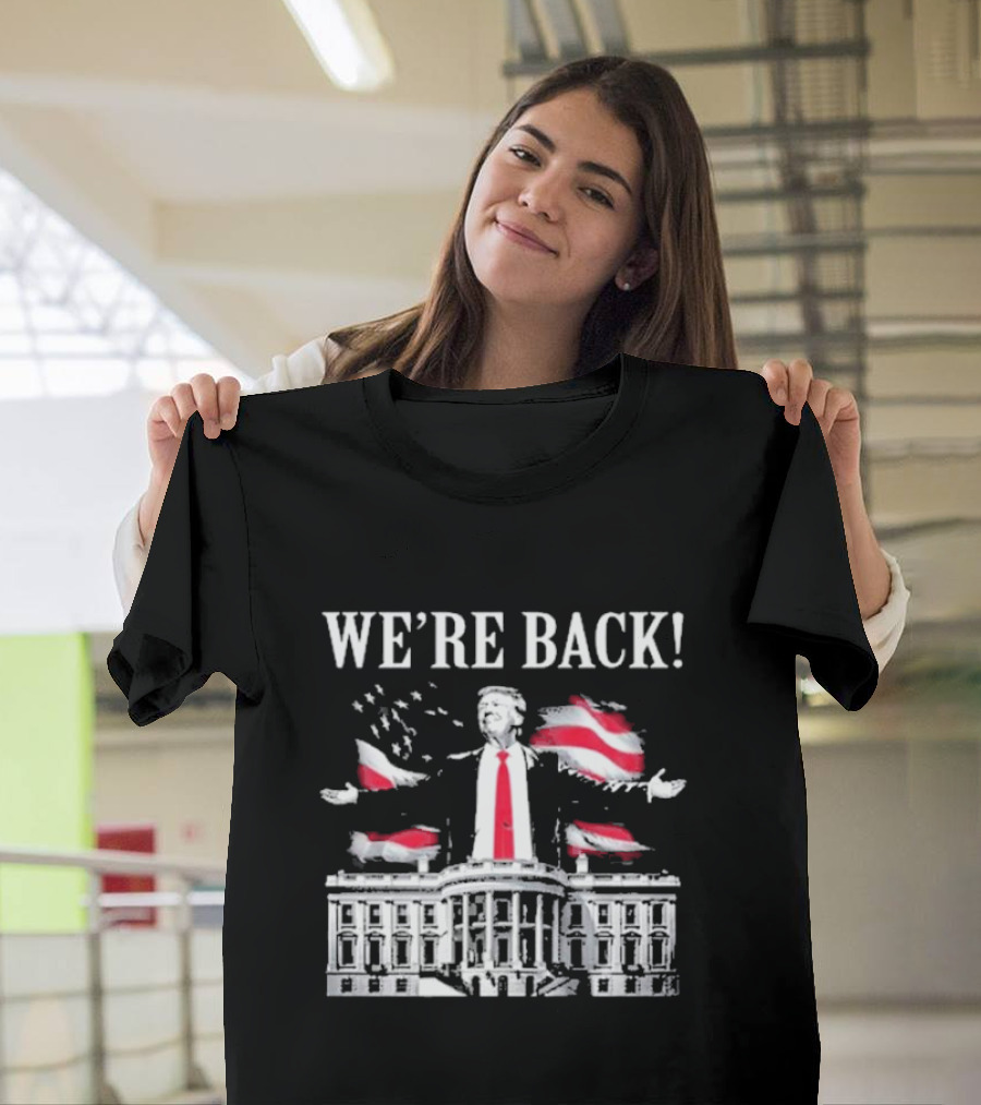 We’re Back Adam Calhoun Donald Trump American Flag White House T-Shirt