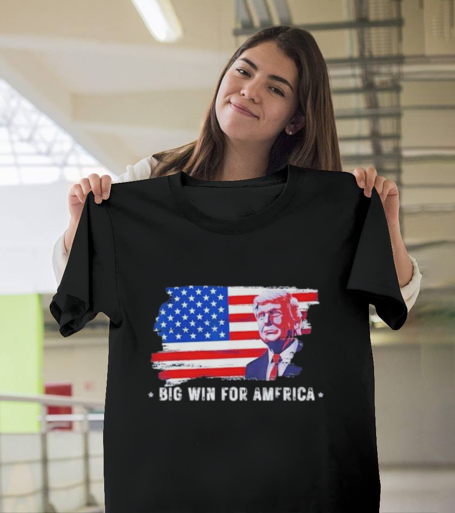 Big Win for America We Won Trump 47th President Election Vote T-Shirt