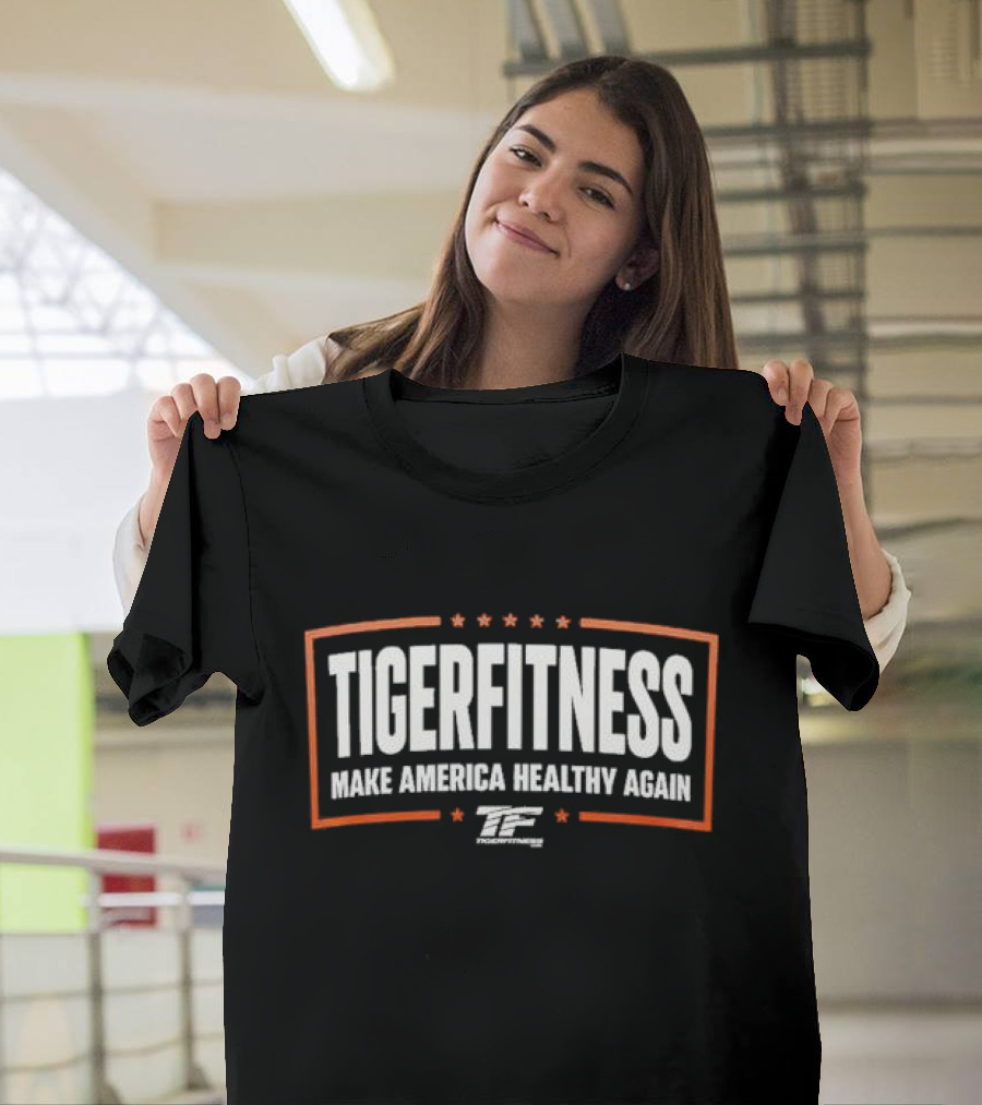 Tigerfitness Make America Healthy Again Fitness Motivation T-Shirt