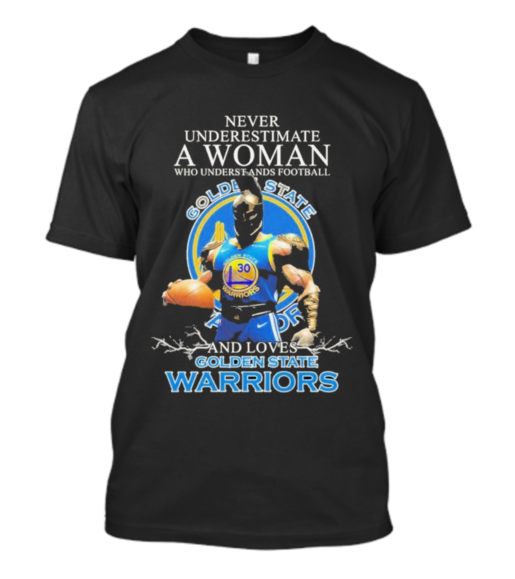 Never Underestimate A Woman Who Understands Football And Loves Golden State Warriors T-Shirt