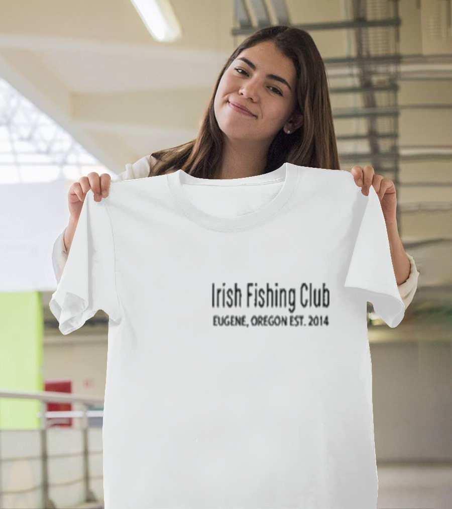 Irish Fishing Club Eugene Oregon Established 2014 T-Shirt
