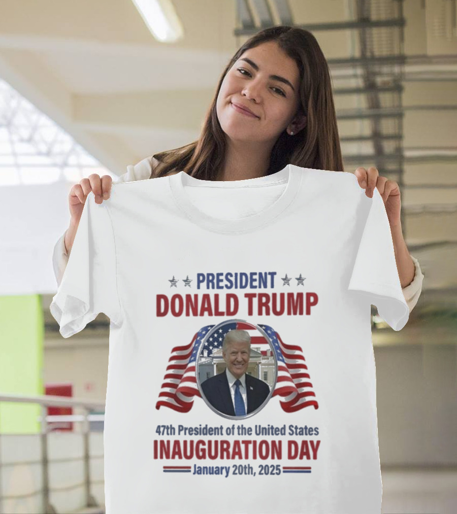 President Donald Trump Inauguration Day January 20th 2025 47th President of the United States T-Shirt