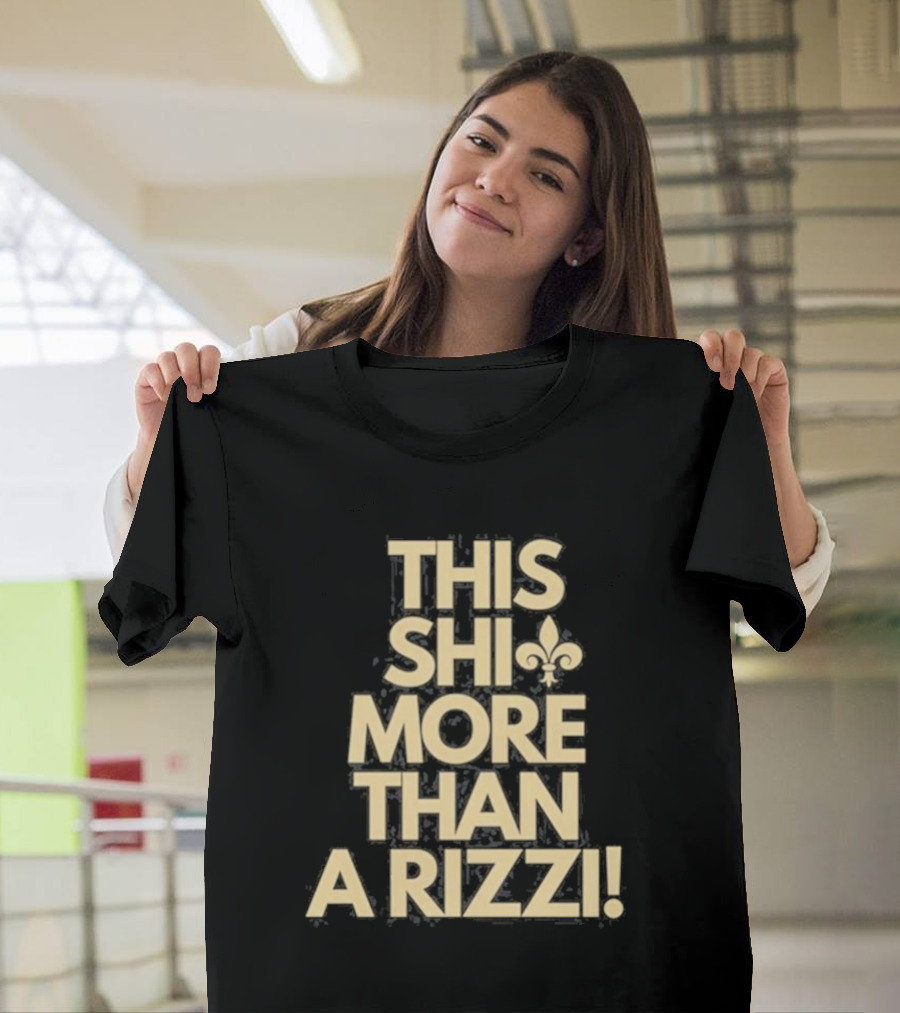 THIS SHI MORE THAN A RIZZI FLEUR-DE-LIS T-Shirt