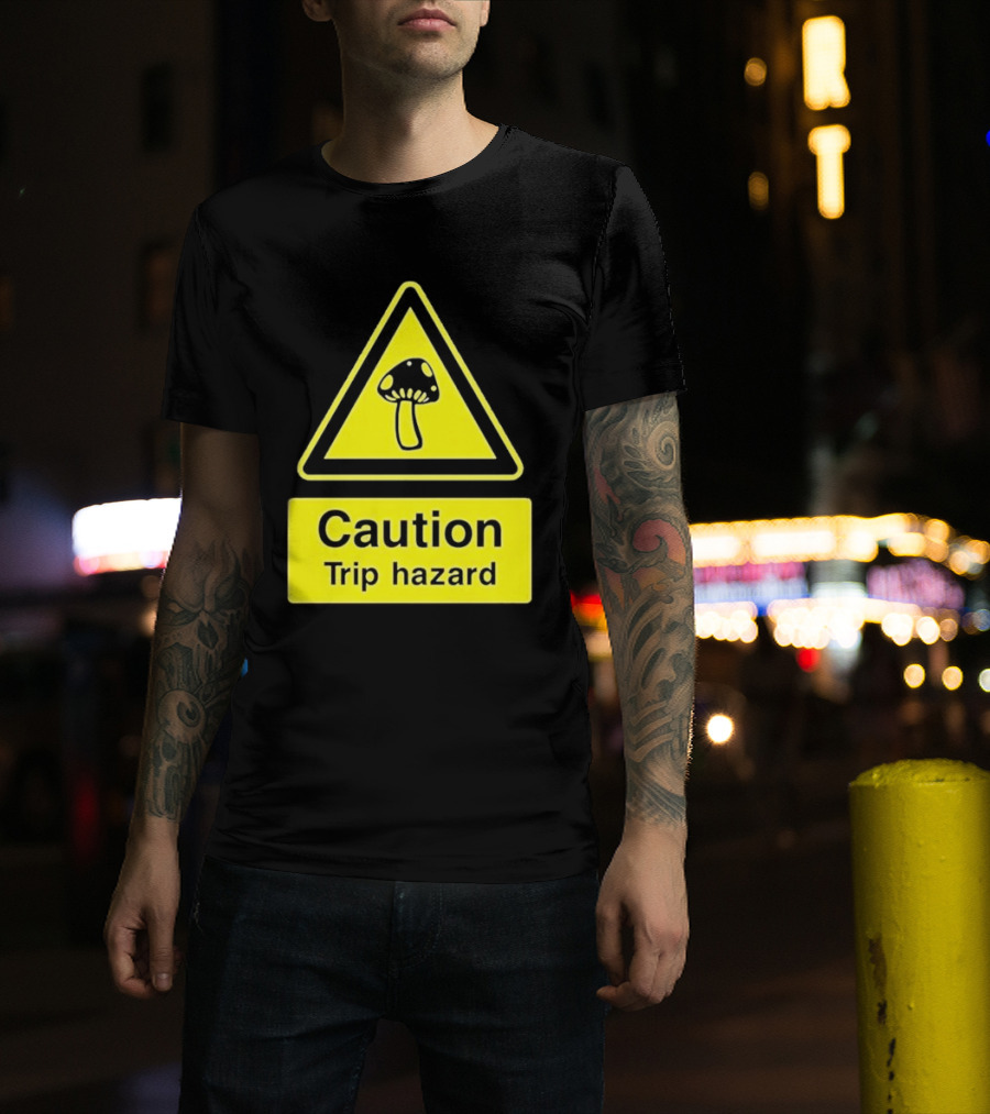 Caution Trip Hazard Mushroom Warning Sign T-Shirt