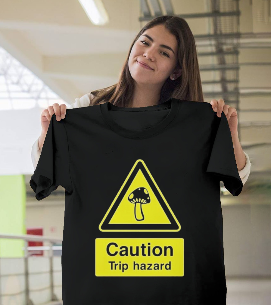 Caution Trip Hazard Mushroom Warning Sign T-Shirt