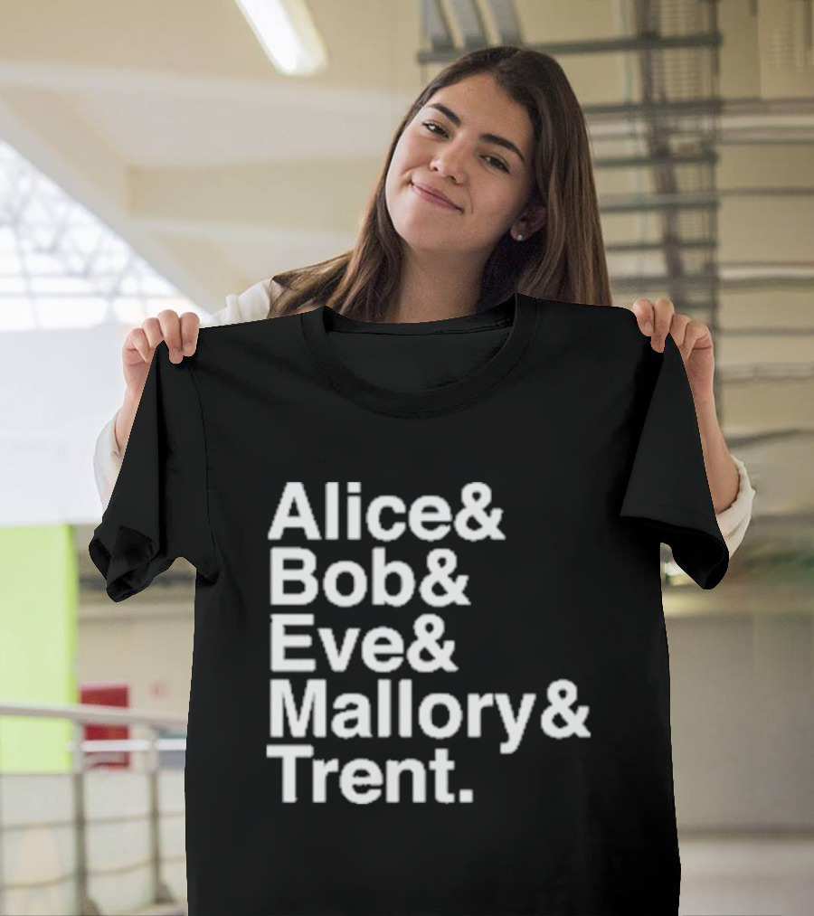 Alice Bob Eve Mallory Trent Cryptography Iconic Names T-Shirt