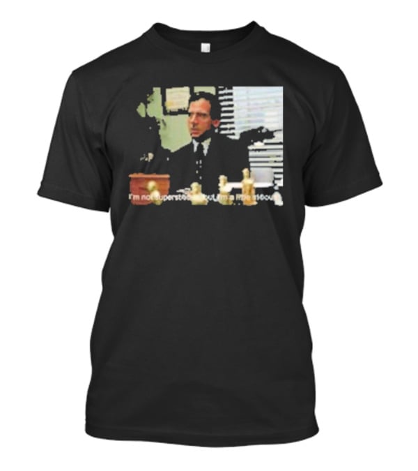 Michael Scott Office Humor I'm Not Superstitious But I'm A Little Stitious T-Shirt