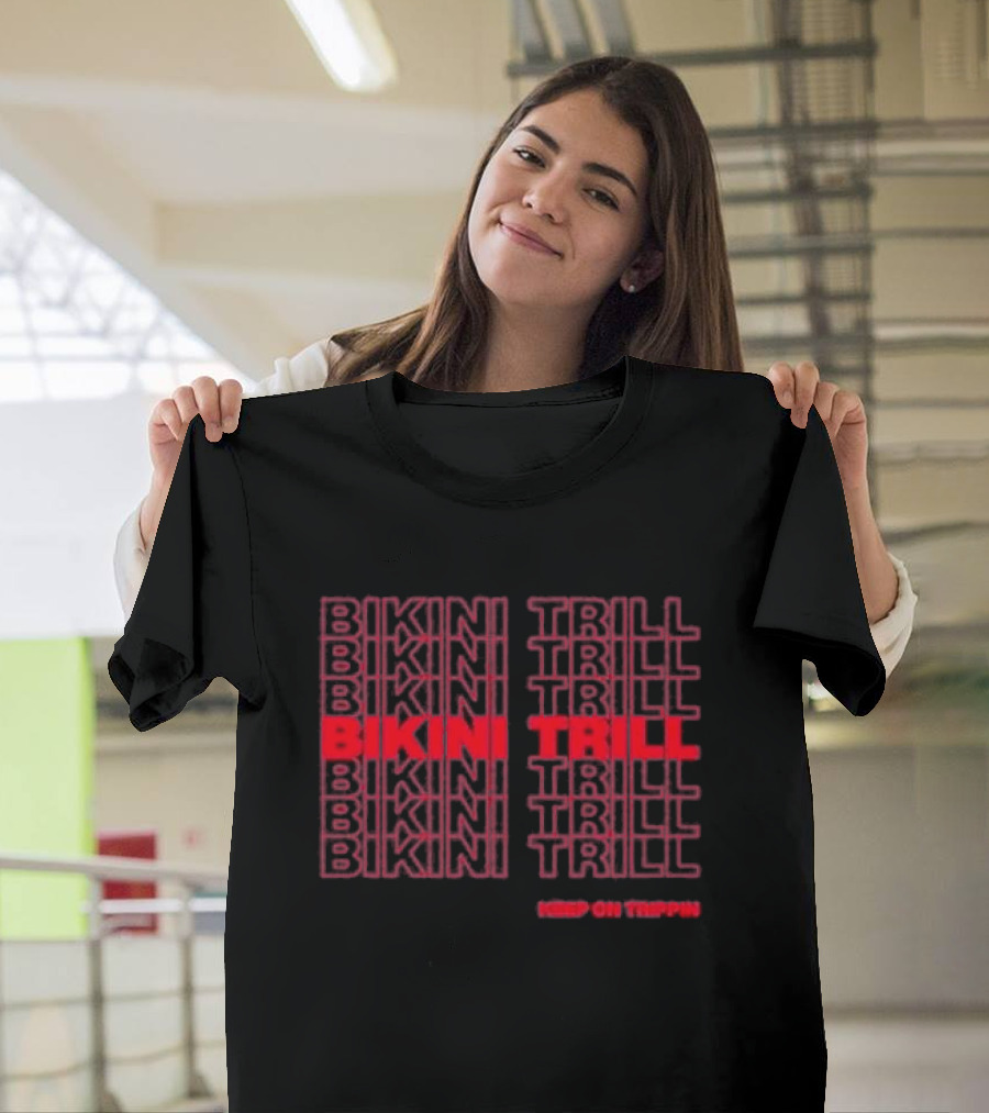 Bikini Trill Keep On Trippin Vibrant Text T-Shirt