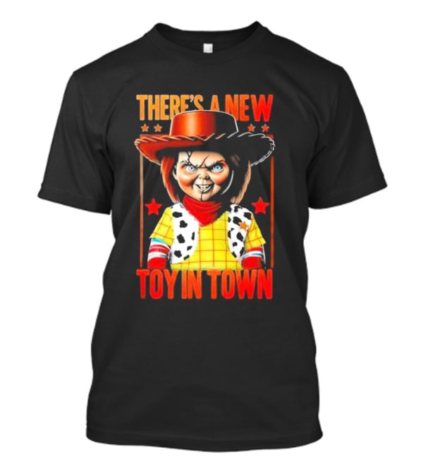 There's A New Toy In Town Chucky Playtime Turns Terrifying T-Shirt