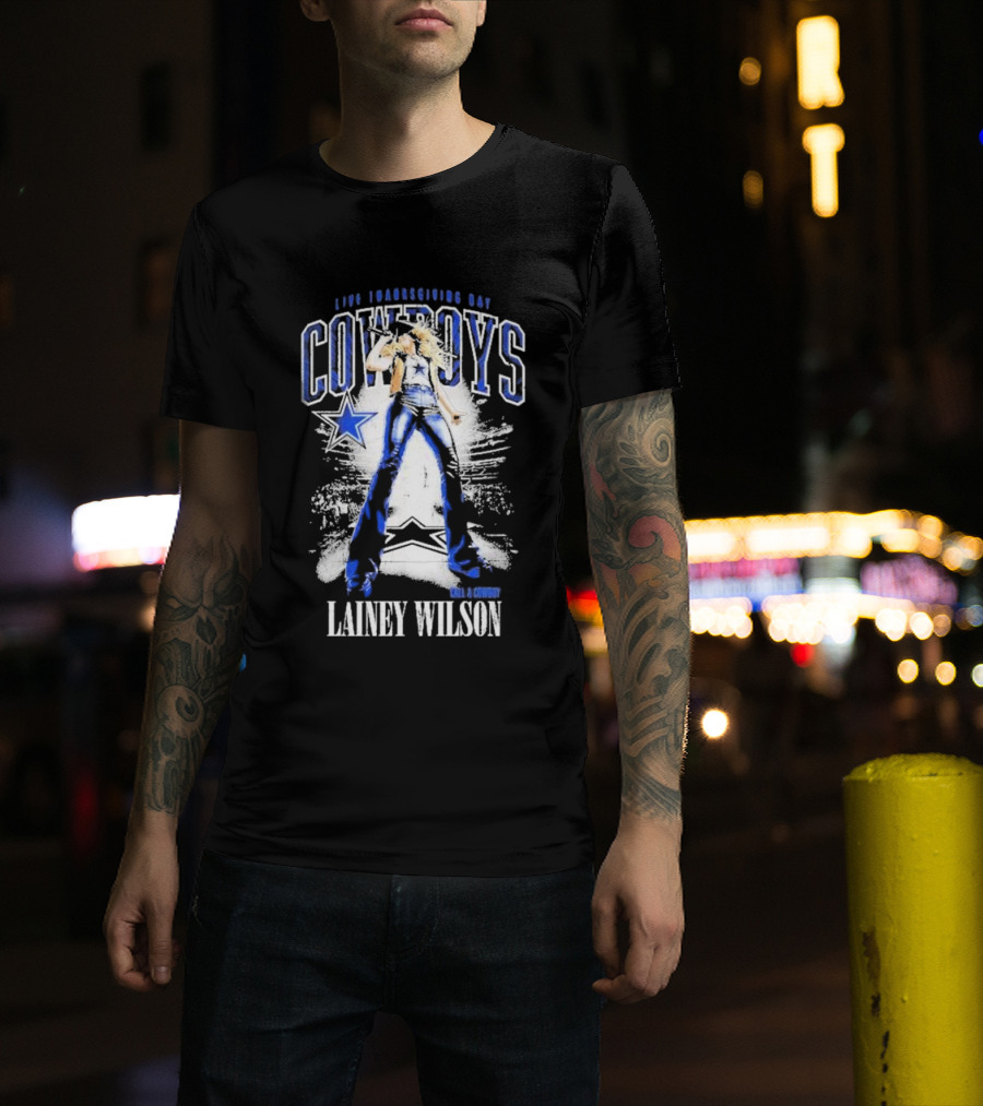 Live Thanksgiving Day Cowboys Call A Cowboy Lainey Wilson T-Shirt