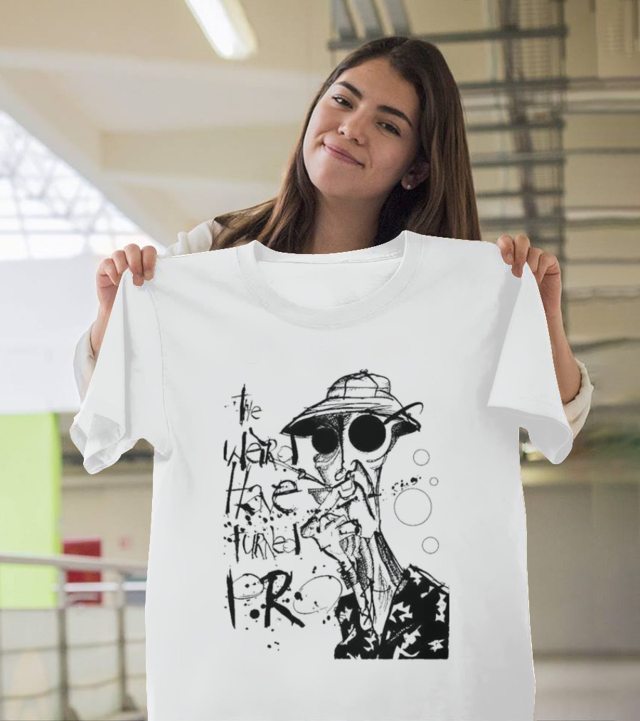 Fear and Loathing in Las Vegas Hunter Thompson We Can't Stop Here the Weird Have Turned Pro T-Shirt