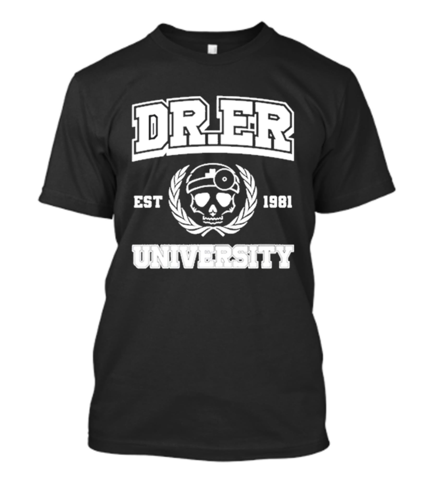 DR. ER University Est 1981 Skull With Medical Laurel Emblem T-Shirt