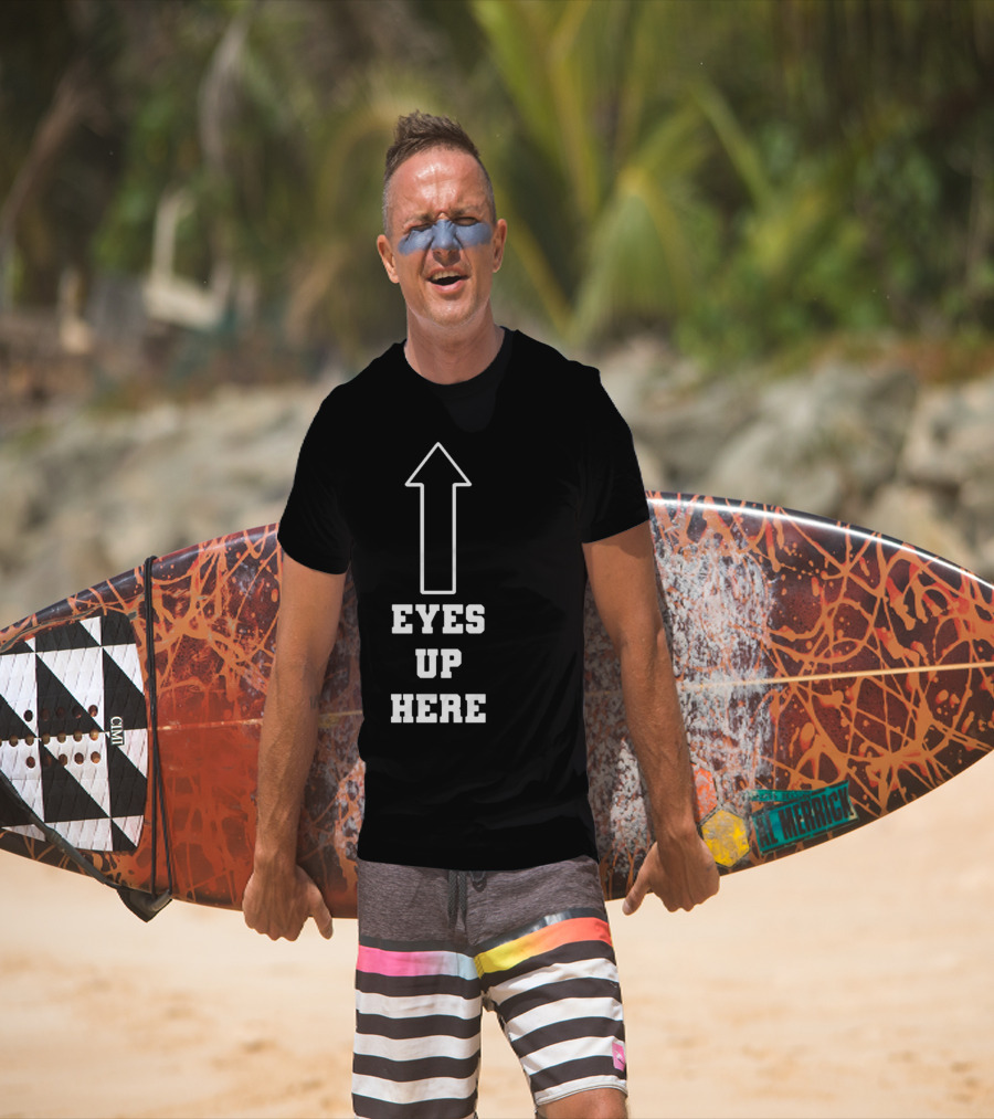 Eyes Up Here Arrow T-Shirt