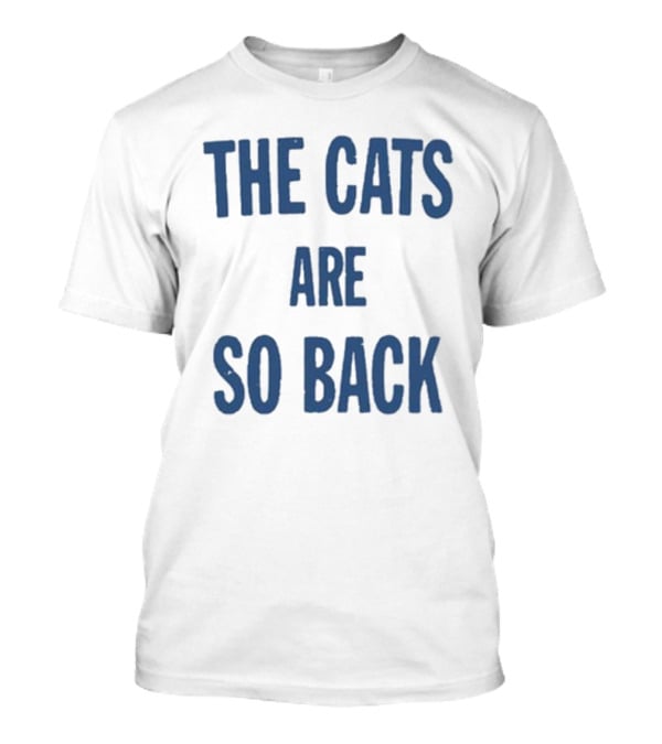The Cats Are So Back T-Shirt