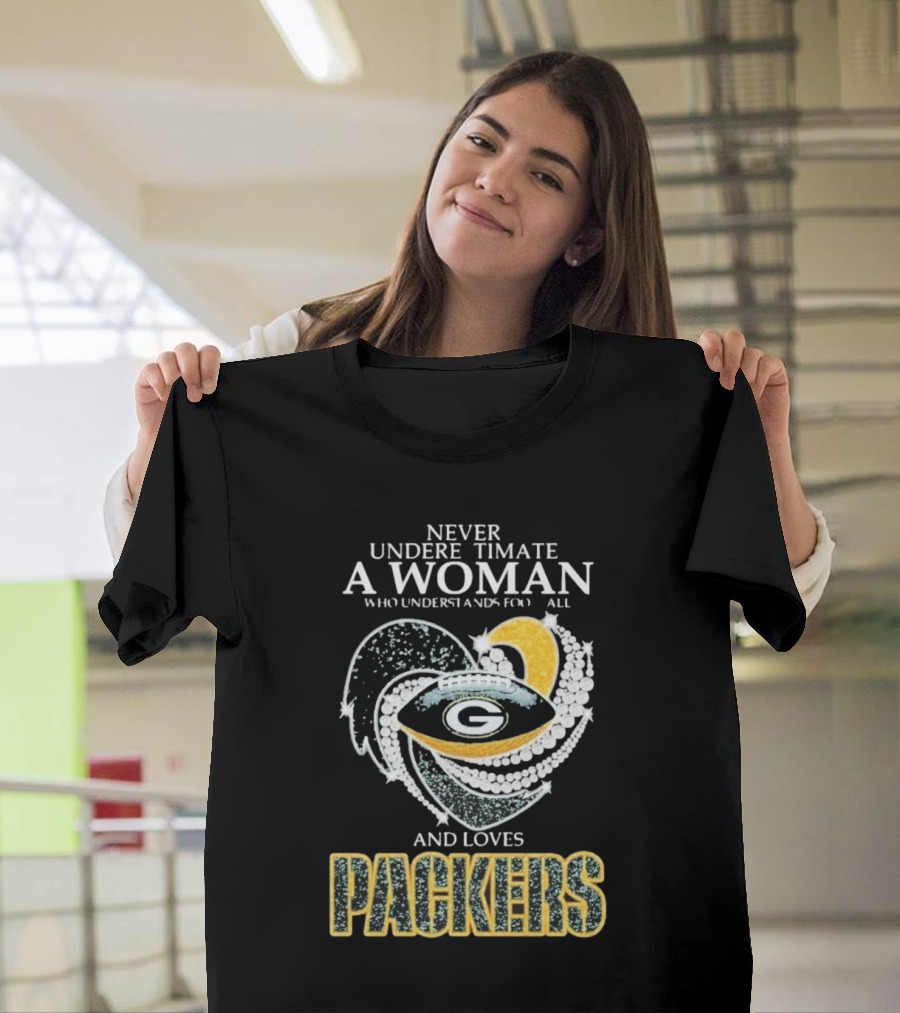 Never Underestimate A Woman Who Understands Football And Loves Packers T-Shirt