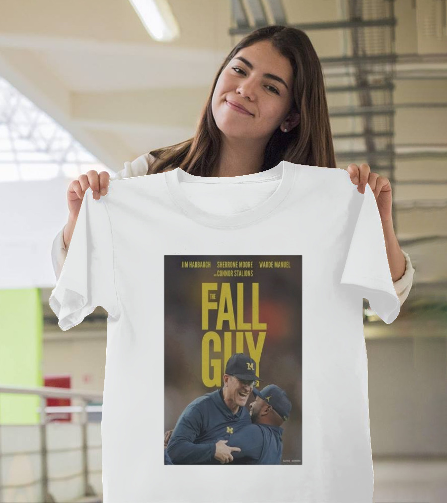 Jim Harbaugh The Fall Guy Michigan Football Film November 30 T-Shirt