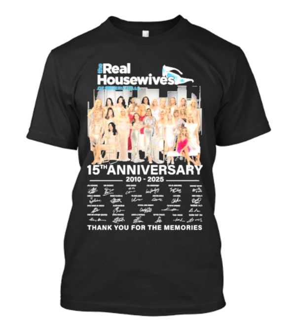 The Real Housewives Of Beverly Hills 15th Anniversary 2010-2025 Thank You For The Memories Signature Collection T-Shirt
