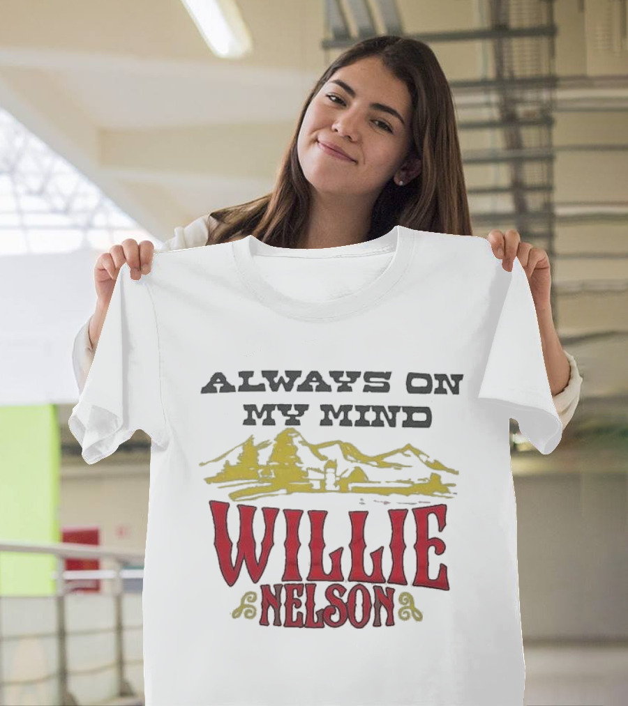Always On My Mind Willie Nelson Mountain Landscape T-Shirt
