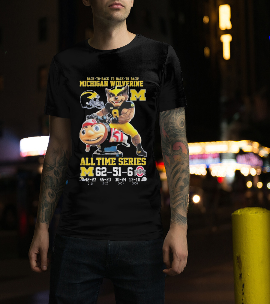 Back-To-Back To Back-To-Back Michigan Wolverine All Time Series 62-51-6 T-Shirt