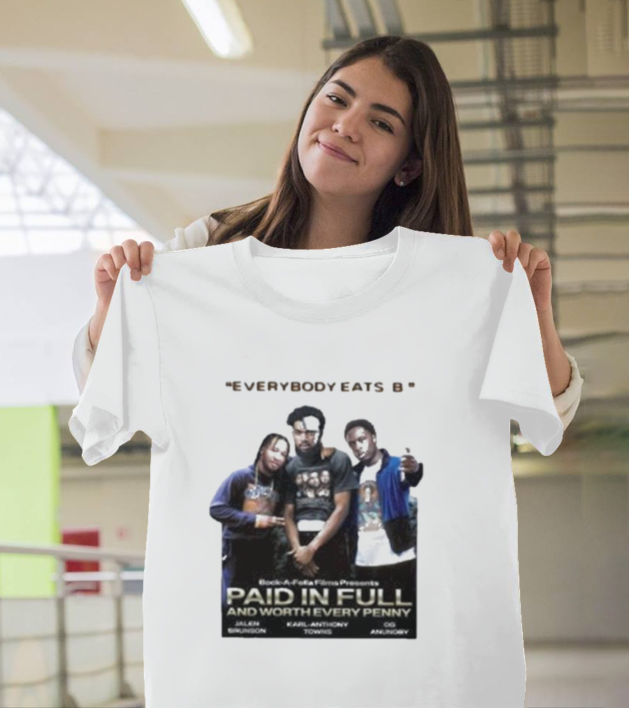 Knicks Brunson Towns Anunoby Paid In Full Everybody Eats B T-Shirt