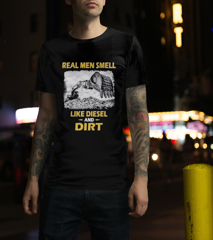 Real Men Smell Like Diesel And Dirt Excavator Scene T-Shirt