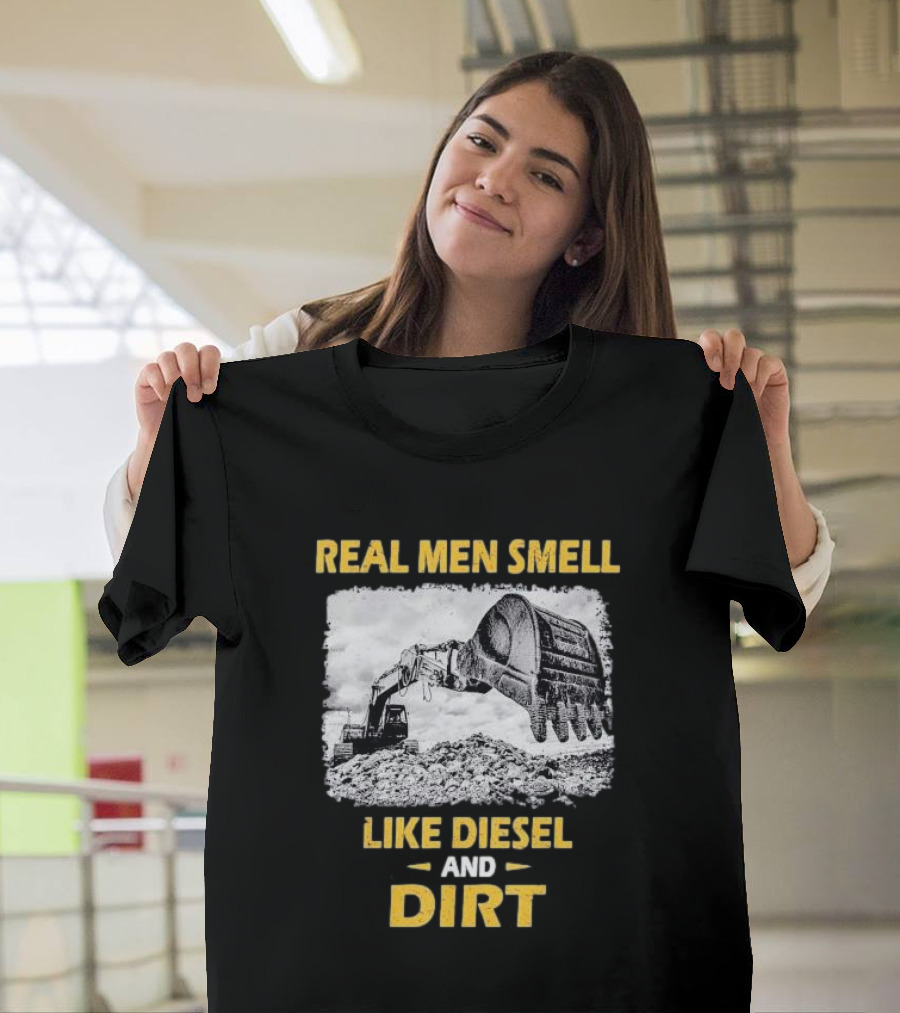 Real Men Smell Like Diesel And Dirt Excavator Scene T-Shirt