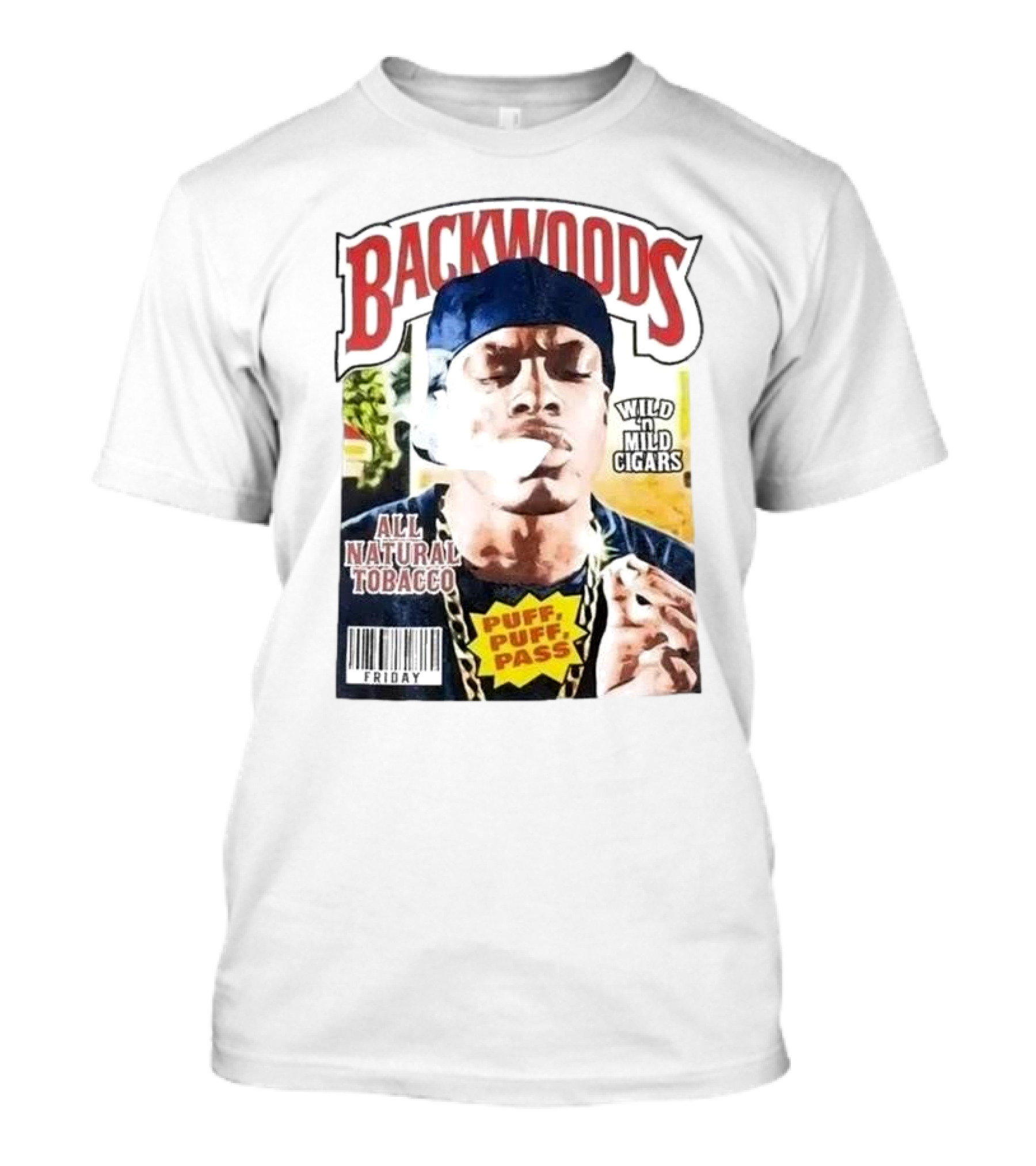 Backwoods All Natural Tobacco Wild N Mild Cigars Puff Puff Pass Friday T-Shirt