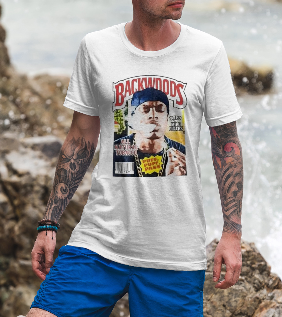 Backwoods All Natural Tobacco Wild N Mild Cigars Puff Puff Pass Friday T-Shirt