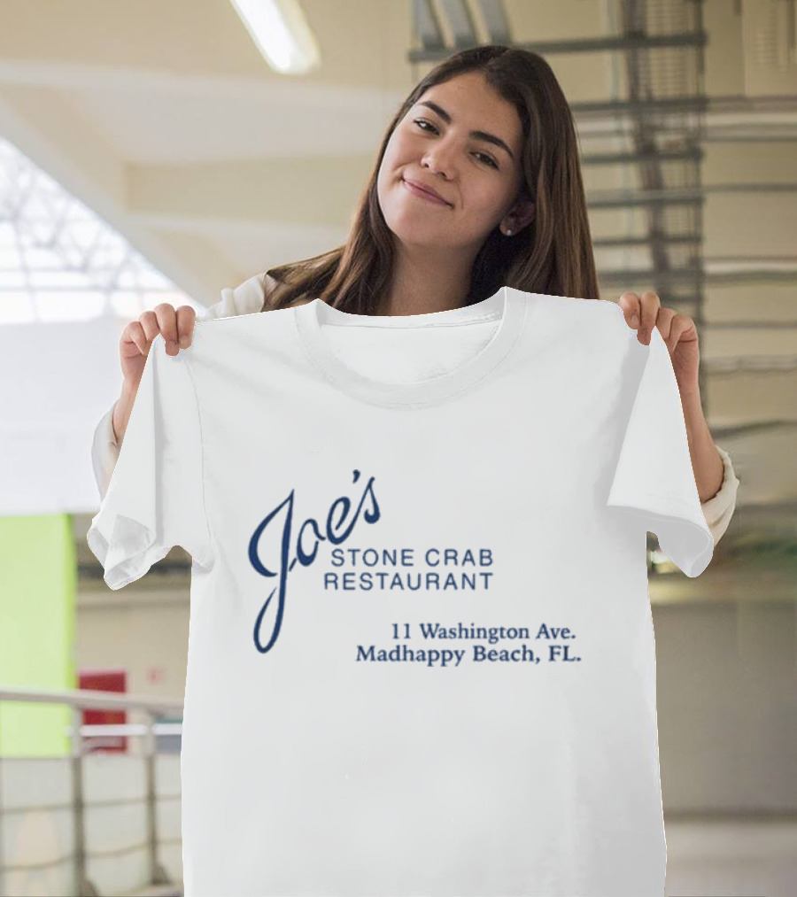 Joe's Stone Crab Restaurant 11 Washington Ave Madhappy Beach FL T-Shirt