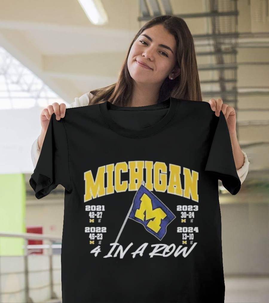 Michigan 4 in a Row 2021-2024 Beat OSU Plant the Flag T-Shirt