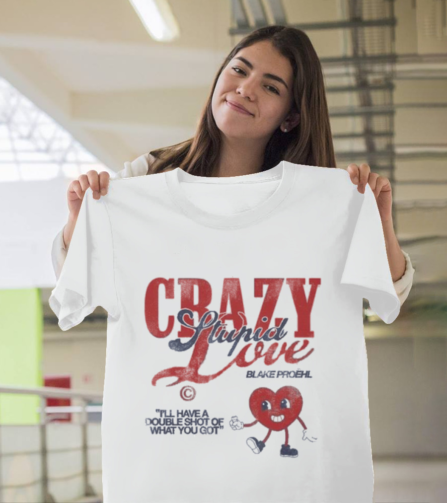 Blake Proehl Crazy Stupid Love Heart Character I'll Have a Double Shot of What You Got T-Shirt