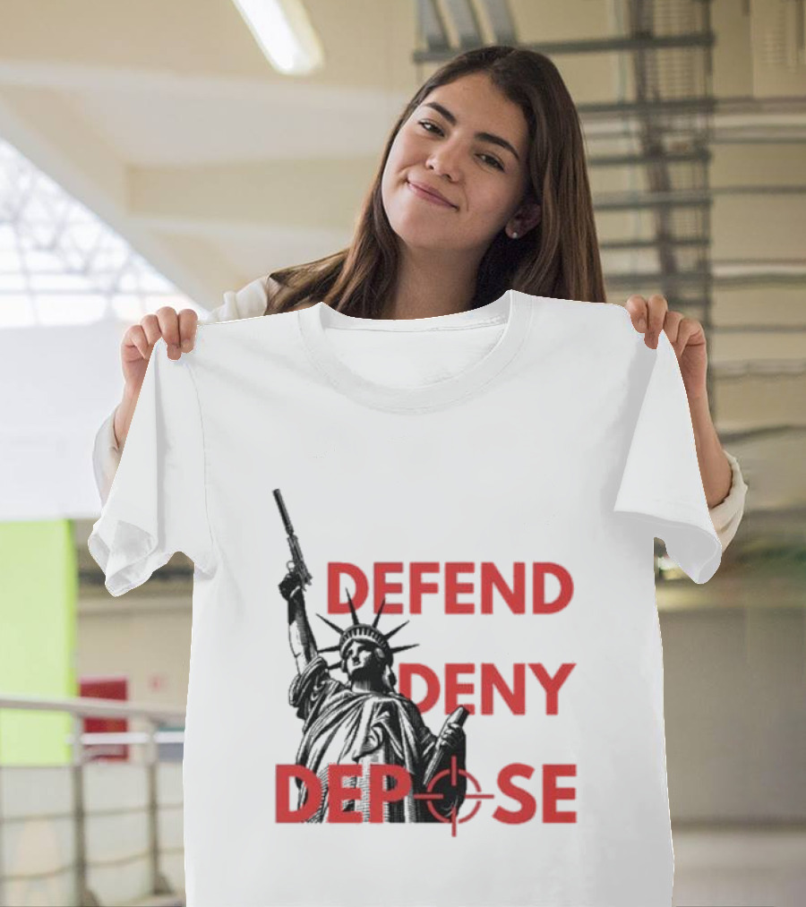 Defend Deny Depose Statue Of Liberty Gun Image T-Shirt
