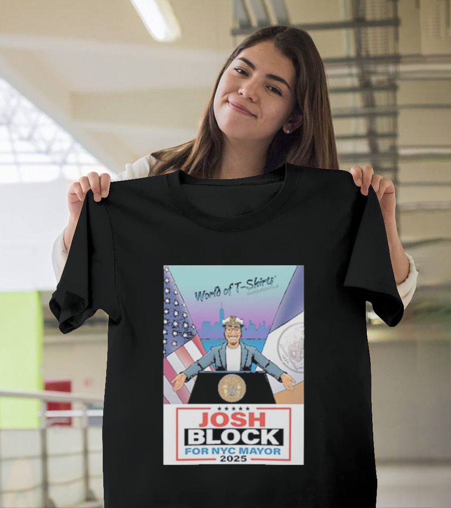Josh Block World of T-Shirts for NYC Mayor 2025 T-Shirt
