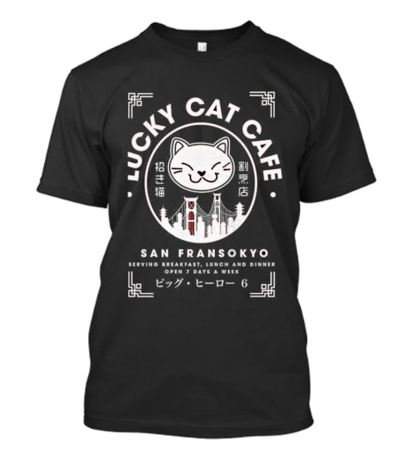 Lucky Cat Cafe San Fransokyo Big Hero 6 Serving Breakfast Lunch Dinner 7 Days A Week T-Shirt