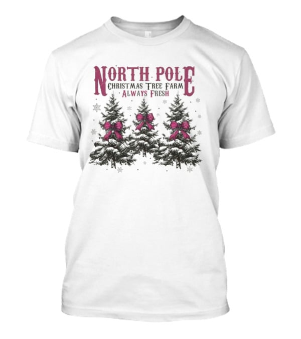 North Pole Christmas Tree Farm Always Fresh Snowy Trees With Red Bows T-Shirt