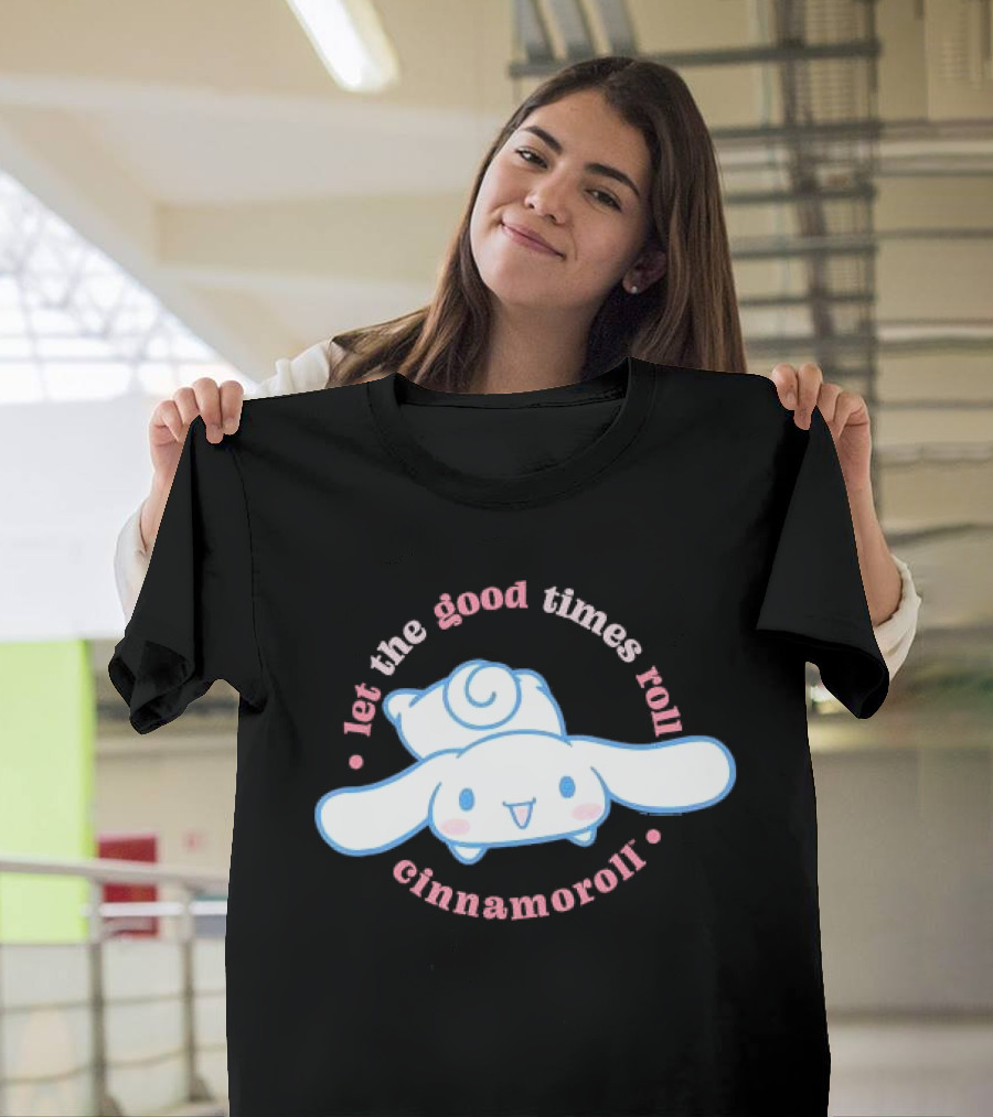 Cinnamoroll Let The Good Times Roll Cute Character T-Shirt