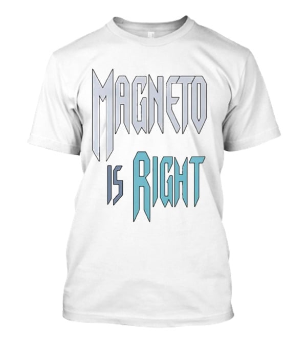 Magneto Is Right Retro Typography T-Shirt