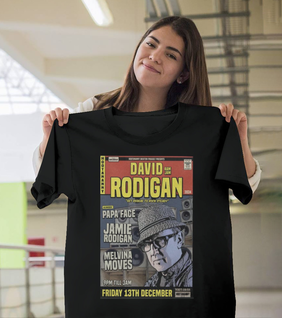 David Rodigan Ram Jam 2024 Hootananny Brixton With Papa Face Jamie Rodigan Melvina Moves Friday 13th December T-Shirt