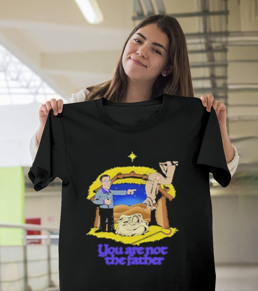 You Are Not The Father Nativity Spoof Christmas T-Shirt