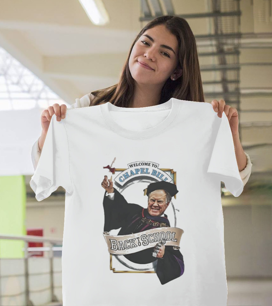 WELCOME TO CHAPEL BILL BACK TO SCHOOL T-Shirt