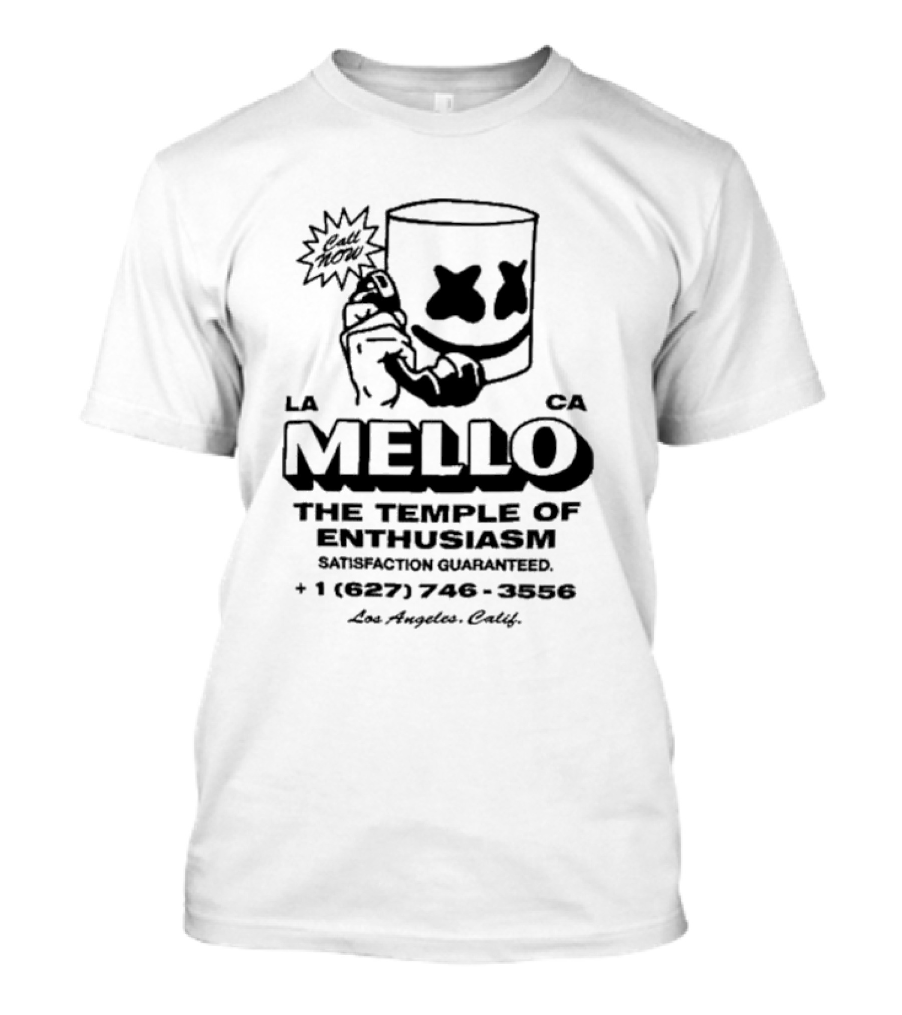 Marshmello Call Now The Temple Of Enthusiasm Satisfaction Guaranteed Los Angeles CA 1 627 746 3556 T-Shirt